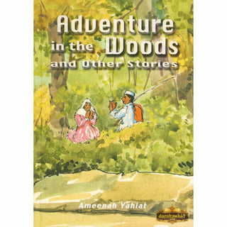 Adventure in the Woods and Other Stories By Ameenah Yahiat,ISBN: 9781842000588