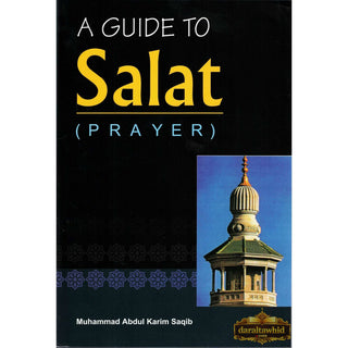 A Guide to Salat By Muhammad Abdul Karim Saqib