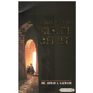 A handbook of Muslim Belief By Ahmad A Galwash