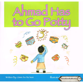 Ahmad Has to Go Potty By Umm An Numan