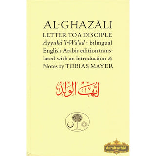 Al-Ghazali Letter to a Disciple (Ghazali Series) By Abu Hamid Muhammad al-Ghazali