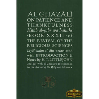 Al-Ghazali on Patience and Thankfulness: Book XXXII of the Revival of the Religious Sciences (Ghazali Series) By Abu Hamid al-Ghazali