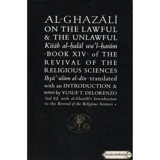 Al-Ghazali on the Lawful and the Unlawful : Book XIV of the Revival of the Religious Sciences (Ghazali Series) By Abu Hamid Al-Ghazali