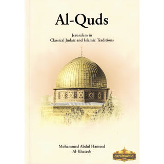 Al-Quds: Jerusalem in Classical Judaic and Islamic Traditions,ISBN: 9781915357342