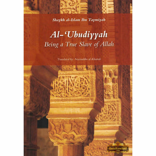 Al-Ubudiyyah: Being a True Slave of Allah By Ibn Taymiyyah,ISBN: 9781897940884