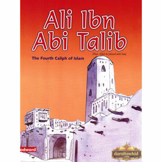 Ali Ibn Abi talib - The Fourth Caliph Of Islam (Children Story Book) By Sr Nafees Khan