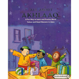 All About Akhlaaq (A Fun Way to Learn and Practice Moral Values of Islam) By Nafees Khan