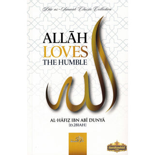 Allah Loves The Humble Al Hafiz Ibn Abi Dunya,ISBN: 9781904336846