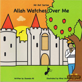 Allah Watches Over Me (Mr Ant Series) By Shomsia Ali