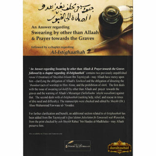 An Answer Regarding Swearing by other than Allaah & Prayer Towards the Graves, including a Chapter on al-Istighaathah By Shaykhul-Islaam Ibn Taymiyyah