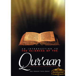 An Introduction to the Sciences of the Quran By Abu Ammaar Yasir Qadhi