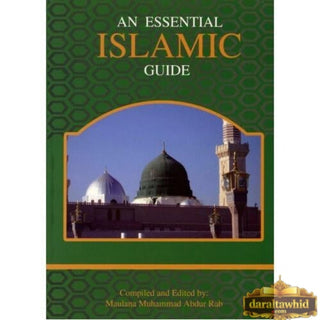 An Essential Islamic Guide by Maulana Muhammad Abdur Rab,ISBN: 9786035000871