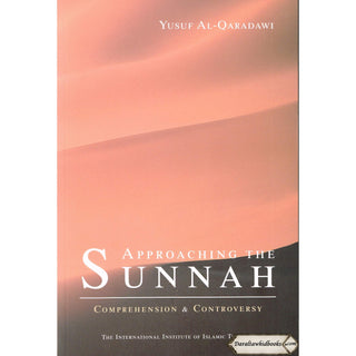 Approaching the Sunnah : Comprehension and Controversy by Yusuf Al-Qaradawi