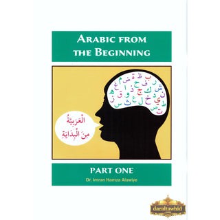 Arabic from the Beginning Part One By Imran Hamza Alawiye