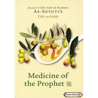 As-Suyuti's Tibb an nabbi,Medicine of the Prophet By Jalalu'd-Din Abdur-Rahman As-Suyuti