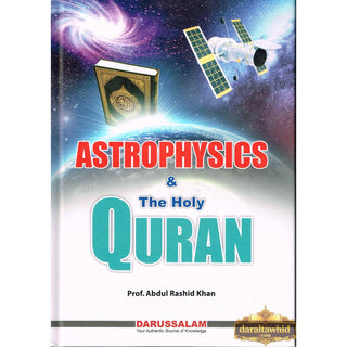 Astrophysics & The Holy Quran By Prof. Abdul Rashid Khan