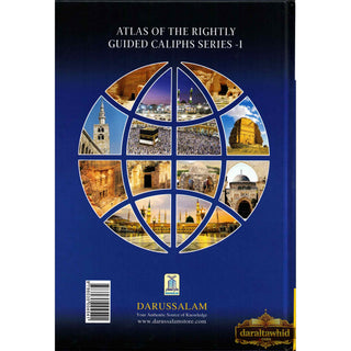 Atlas Of The Rightly Guided Caliphs Series-1 ATLAS: Abu Bakr As-Siddiq By Sami Ibn Abdullah Ibn Ahmad Al-Maghlouth