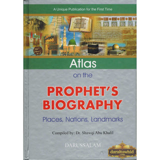 Atlas on the Prophet's Biography By Shawqi Abu Khalil