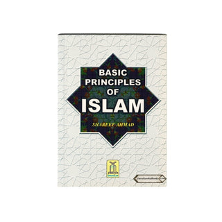 Basic Principles of ISLAM By Shareef Ahmad