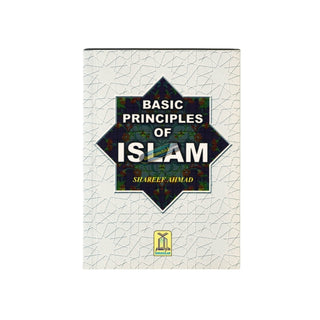 Basic Principles of ISLAM By Shareef Ahmad