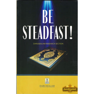 Be Steadfast by Darussalam Research Section
