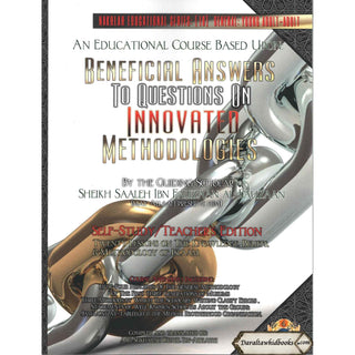 Beneficial Answers to Questions On Innovated Methodologies [Self-Study/Teacher's Edition] By Abu Sukhailah Khalil Ibn-Abelahyi
