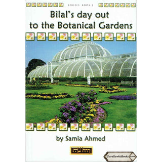 Bilal's Day Out to the Botanical Gardens By Samia Ahmed