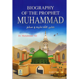 The Biography of the prophet Muhammad PBUH by Dr. Muhammad Ali