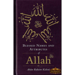 Blessed Names and Attributes of Allah By Abdur Raheem Kidwai,ISBN: 9781847740878