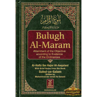 Bulugh Al-Maram Attainment of the Objective According to Evidence of the Ordinances By Hafiz Ibn Hajar Al-Askalani