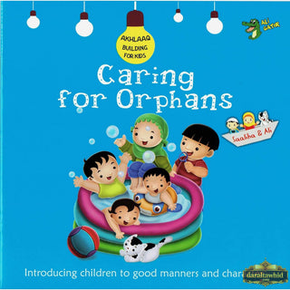 Caring for Orphans (Akhlaaq Building Series -Manners and Charters) By Ali Gator,ISBN: 9781921772368
