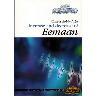 Causes Behind the Increase and Decrease of Eemaan By Shaykh 'Abdul-Razzaak al-'Abbaad
