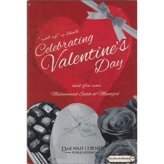 Celebrating Valentine's Day By Muhammad Salih al-Munajjid