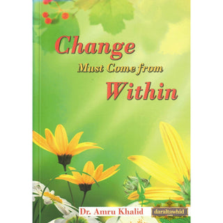 Change Must Come From Within By Dr. Amru Khalid
