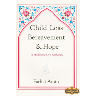 Child Loss Bereavement; Hope Farhat Amin,ISBN: 9781792867408