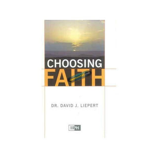 Choosing Faith By Dr. David J. Liepert