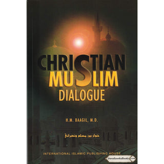 Christian Muslim Dialogue By Hasan M. Baagil, M.D
