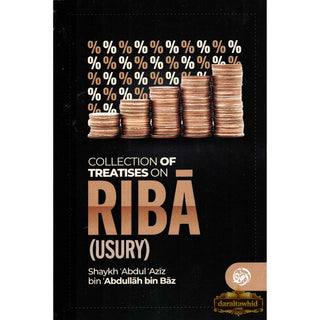 Collection of Treatises on Riba (Usury) Shaykh Abdul Aziz bin Abdullah bin Baz