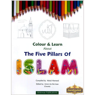 Colour & Learn About the Five Pillars of Islam By Abdul Hameed
