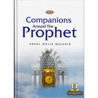 Companions Around The Prophet By Abdul Malik Mujahid