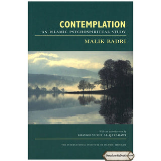 Contemplation: An Islamic Psychospiritual Study By Malik Badri