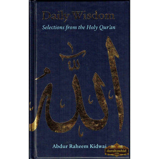 Daily Wisdom Selections from the Holy Quran By Abdur Raheem Kidwai