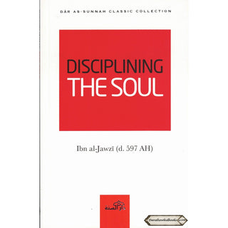 Disciplining the Soul By Ibn al-Jawzi    ISBN: 9781904336341