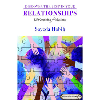 Discover the Best in Your Relationships: Life Coaching For Muslims