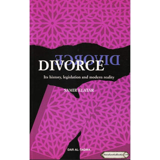 Divorce Its History Legislations and Modern Reality By Samir El-Atar