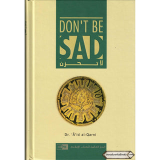 Don't Be Sad By Aaidh ibn Abdullah al-Qarni (Hardcover)