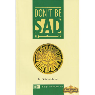 Don't Be Sad By Aaidh ibn Abdullah al-Qarni (Paperback) By Dr. Aaidh Ibn Abdullah al-Qarni
