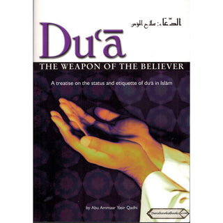 Dua The Weapon of the Believer By Abu Ammaar Yasir Qadhi