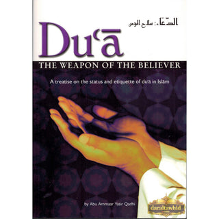 Dua The Weapon of the Believer By Abu Ammaar Yasir Qadhi