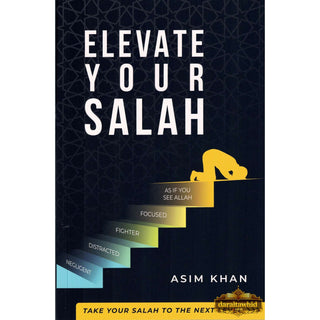 Elevate Your Salah - Take Your Salah To The Next Level,ISBN: 9780993020148